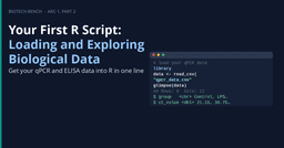 Your First R Script: Loading and Exploring Biological Data