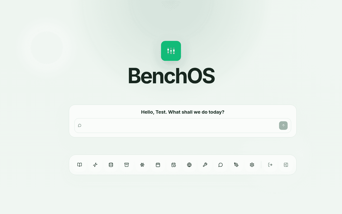 BenchOS home screen showing the BenchOS logo, a chat prompt reading "Hello, Test. What shall we do today?", and a dock of module icons along the bottom